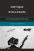 Critique and Disclosure: Critical Theory Between Past and Future by Nikolas Kompridis