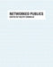 Networked Publics by Kazys Varnelis