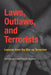 Laws, Outlaws, And Terrorists: Visions and Histories of Urban Freeways by Gabriella Blum, Philip B. Heymann
