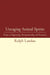 Uncaging Animal Spirits: Essays on Engineering, Entrepreneurship, and Economics by Ralph Landau, Martha V. Gottron