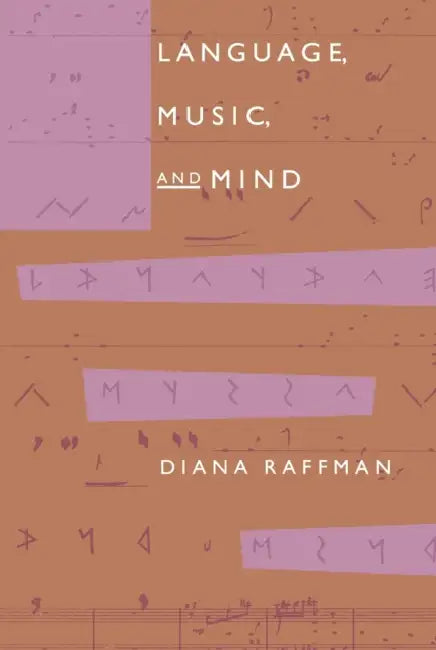 Language, Music, and Mind by Diana Raffman