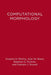 Computational Morphology: Practical Mechanisms for the English Lexicon by Alan Black, Stephen Guy Pulman, Graeme Donald Ritchie