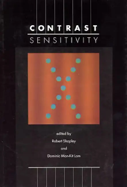 Contrast Sensitivity by Dominic Man-Kit Lam, Robert Shapley