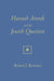 Hannah Arendt And The Jewish Question by Richard J. Bernstein