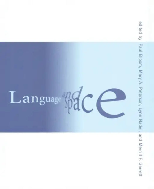 Language and Space by Paul Bloom, Merrill F. Garrett, Lynn Nadel