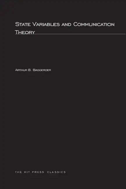 State Variables and Communication Theory by Arthur B. Baggeroer