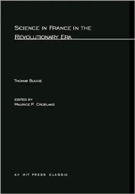 Science in France in the Revolutionary Era by Thomas Bugge, Maurice P. Crosland