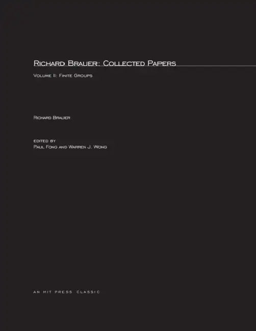 Richard Brauer: Collected Papers, Volume 2: Finite Groups by Richard Brauer, Paul Fong, Warren J. Wong