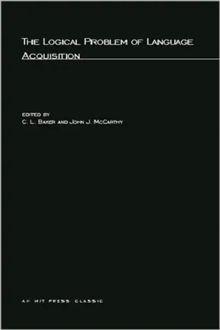 The Logical Problem of Language Acquisition by C. L. Baker, John J. McCarthy