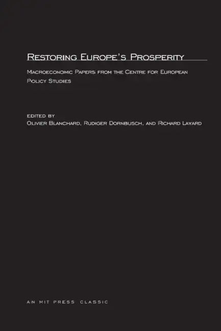 Restoring Europe's Prosperity: Macroeconomic Papers from the Centre for European Policy Studies by Rudiger Dornbusch