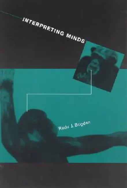 Interpreting Minds by Radu J. Bogdan