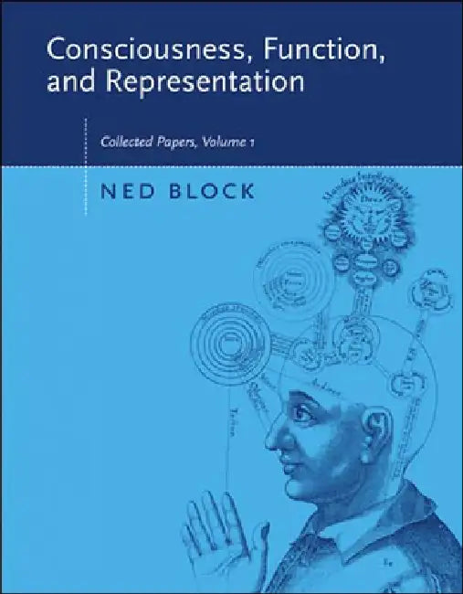 Consciousness, Function, and Representation, Volume 1: Collected Papers by Ned Block