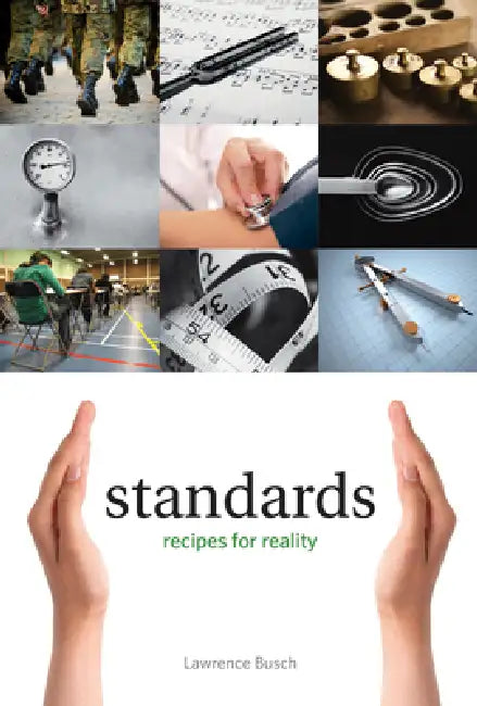 Standards: Recipes for Reality by Lawrence Busch