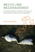 Recycling Reconsidered: The Present Failure and Future Promise of Environmental Action in the United States by Samantha MacBride