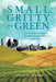 Small, Gritty, and Green: The Promise of America's Smaller Industrial Cities in a Low-Carbon World by Catherine Tumber