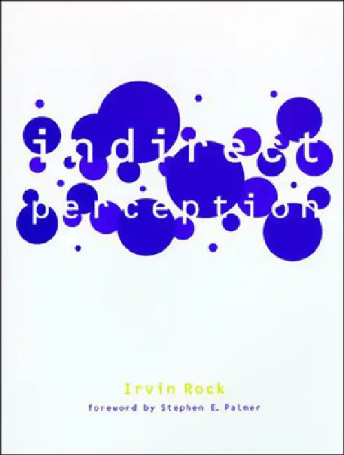 Indirect Perception by Irvin Rock, Stephen E. Palmer