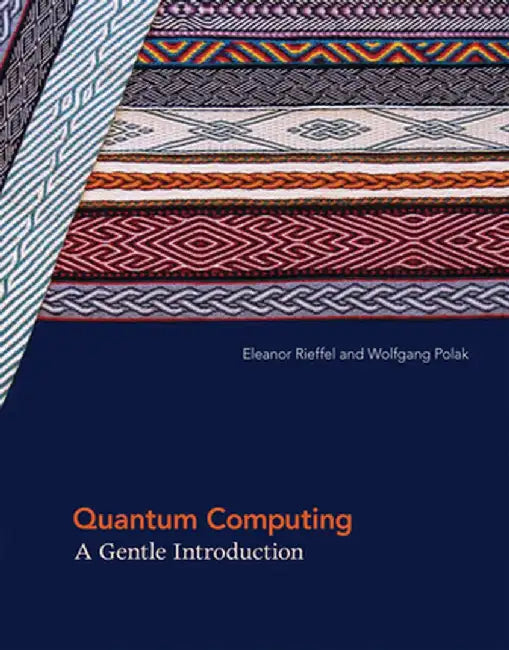 Quantum Computing: A Gentle Introduction by Eleanor G. Rieffel