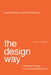 The Design Way, Second Edition: Intentional Change in an Unpredictable World by Harold G. Nelson