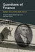 Guardians of Finance: Making Regulators Work for Us by James R. Barth, Gerard Caprio, Ross Levine