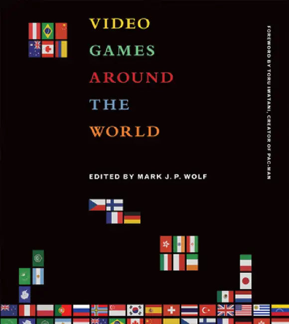 Video Games Around the World by Mark J. P. Wolf, Toru Iwatani