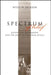 Spectrum of Belief: Joseph Von Fraunhofer and the Craft of Precision Optics by Myles W. Jackson