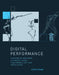 Digital Performance: A History of New Media in Theater, Dance, Performance Art, and Installation by Steve Dixon