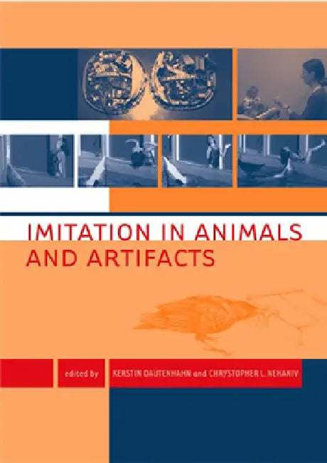 Imitation in Animals and Artifacts by Kerstin Dautenhahn, Chrystopher L. Nehaniv