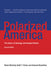 Polarized America - The Dance Of Ideology And Unequal Riches by Nolan Mccarty, Keith T. Poole, Howard Rosenthal