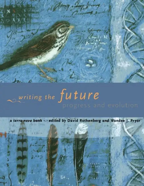 Writing the Future: Progress and Evolution by David Rothenberg, Wandee J. Pryor
