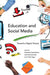 Education and Social Media: Toward a Digital Future by Christine Greenhow, Julia Sonnevend, Colin Agur