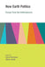 New Earth Politics: Essays from the Anthropocene by Simon Nicholson, Sikina Jinnah