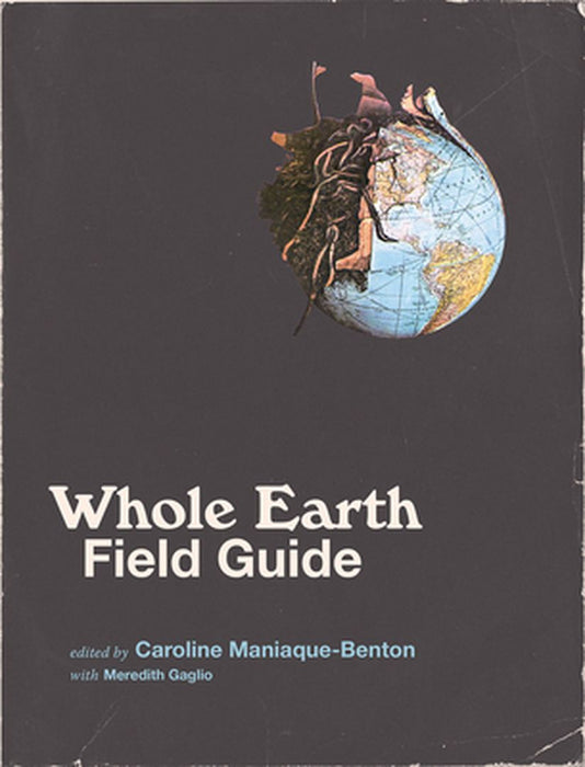 Whole Earth Field Guide by Caroline Maniaque-Benton