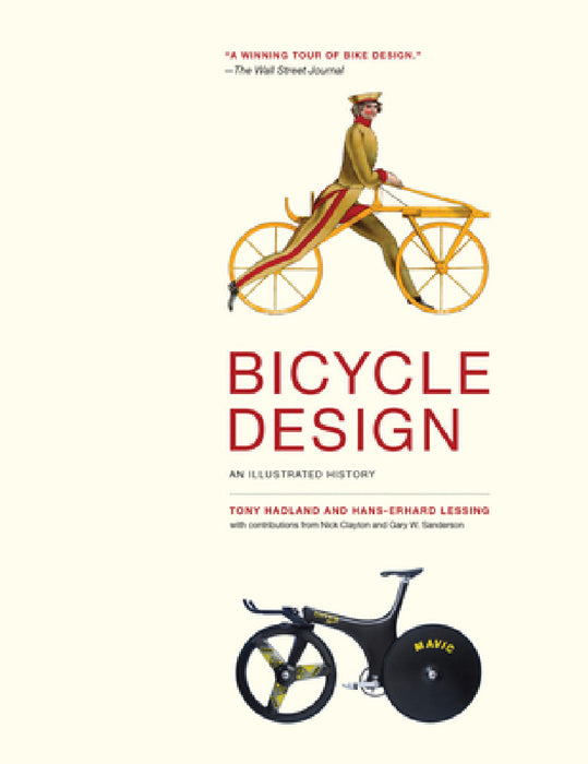 Bicycle Design: An Illustrated History by Tony Hadland, Hans-Erhard Lessing