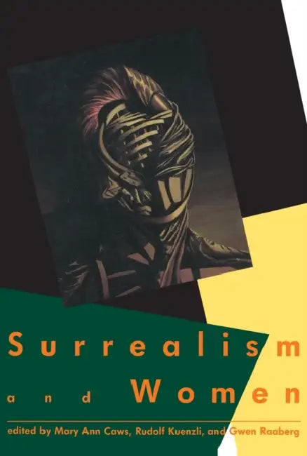 Surrealism and Women by Mary Ann Caws, Rudolf E. Kuenzli, Gwen Raaberg