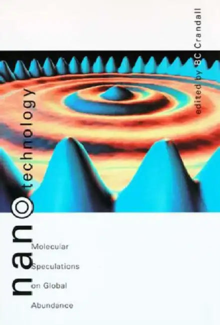 Nanotechnology: Molecular Speculations on Global Abundance by Bc Crandall