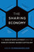 The Sharing Economy: The End of Employment and the Rise of Crowd-Based Capitalism by Arun Sundararajan
