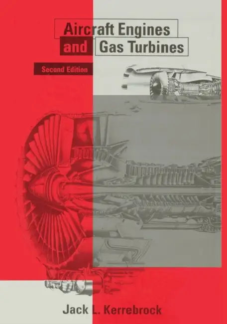 Aircraft Engines and Gas Turbines, Second Edition by Jack L. Kerrebrock