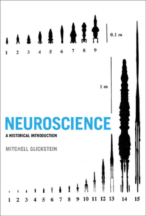 Neuroscience: A Historical Introduction by Mitchell Glickstein