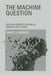 The Machine Question: Critical Perspectives on Ai, Robots, and Ethics by David J. Gunkel