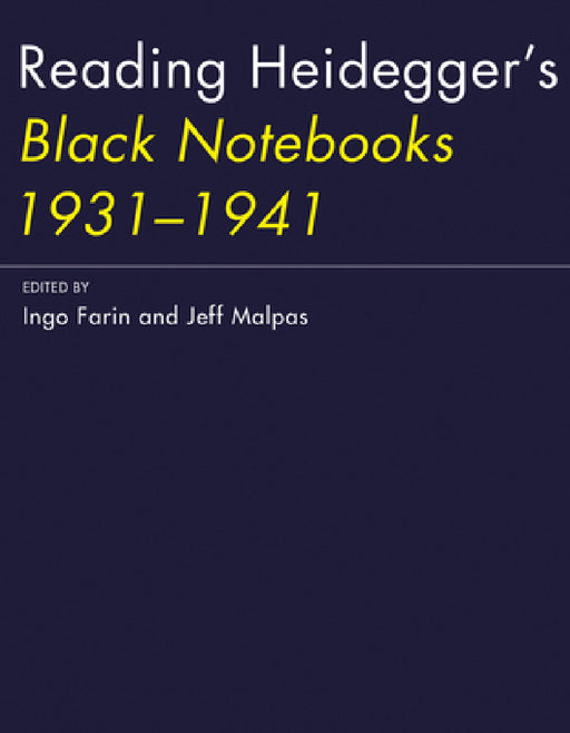 Reading Heidegger's Black Notebooks 1931-1941 by Ingo Farin, Jeff Malpas