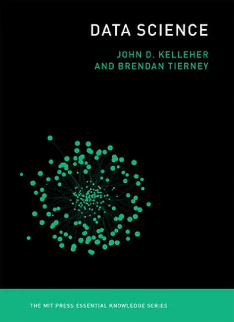 Data Science by John D. Kelleher