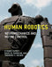 Human Robotics: Neuromechanics and Motor Control by Etienne Burdet