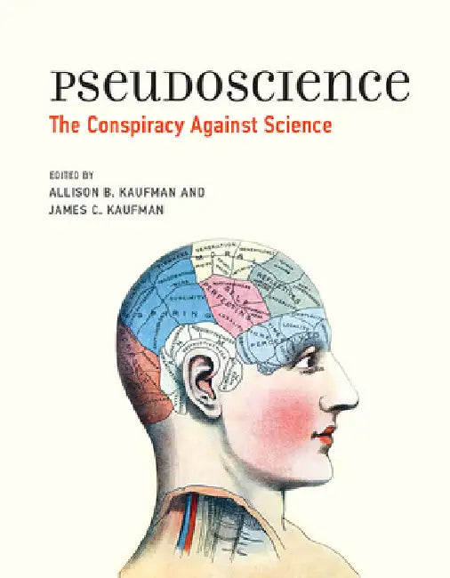 Pseudoscience: The Conspiracy Against Science by Allison B. Kaufman