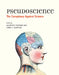 Pseudoscience: The Conspiracy Against Science by Allison B. Kaufman