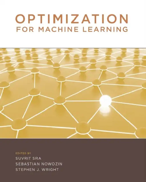 Optimization for Machine Learning by Suvrit Sra, Sebastian Nowozin, Stephen J. Wright