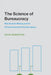 The Science of Bureaucracy: Risk Decision-Making and the Us Environmental Protection Agency by David Demortain