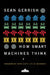 How Smart Machines Think by Sean Gerrish
