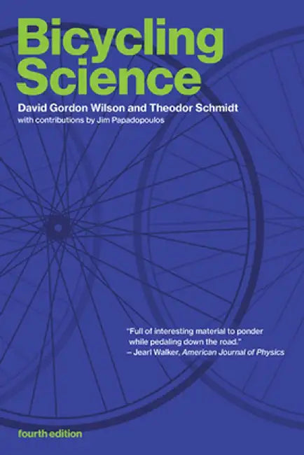 Bicycling Science, Fourth Edition by David Gordon Wilson