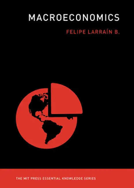 Macroeconomics by Felipe Larra B