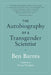 The Autobiography of a Transgender Scientist by Ben Barres